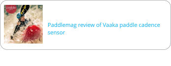 Paddlemag review of Vaaka paddle cadence sensor