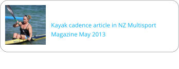 Kayak cadence article in NZ Multisport Magazine May 2013